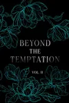 Beyond the Temptation Vol 2