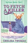 To Fetch a Killer