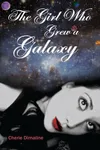 The Girl Who Grew a Galaxy