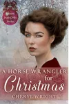 A Horse Wrangler for Christmas