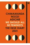 We Should All Be Feminists: The Desk Diary 2021