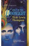 Only in the Moonlight