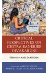 Critical Perspectives on Chitra Banerjee Divakaruni: Feminism and Diaspora