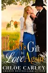 God’s Gift to Love Again