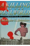 A Killing in the Real World