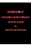 The Wolf Who Thought He Was A Man