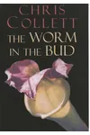 The Worm in the Bud / Deadly Lies