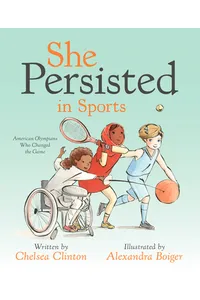 She Persisted in Sports: American Olympians Who Changed the Game