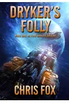 Dryker's Folly: Book 1 in Void Wraith Origins