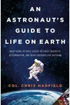 An Astronaut's Guide to Life on Earth