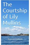 The Courtship of Lily Mullins
