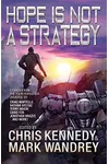 Hope is Not a Strategy