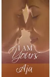 I Am Yours