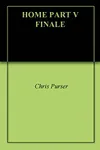 Home Part V Finale
