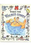 When the Walrus Comes