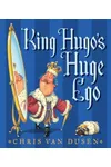 King Hugo's Huge Ego