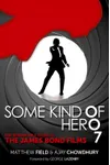 Some Kind of Hero: The Remarkable Story of the James Bond Films