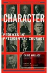 Character: Profiles in Presidential Courage