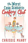 The Worst Case Scenario Cookery Club