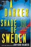 A Darker Shade of Sweden