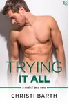 Trying It All