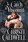 To Catch a Viscount