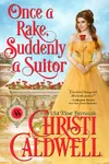 Once a Rake, Suddenly a Suitor