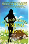 The Trouble with Pushing Up Daisies