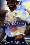 Love's Encroachment