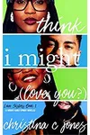 I Think I Might Love You