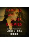 Families and Other Enemies