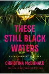 These Still Black Waters
