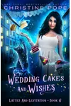 Wedding Cakes and Wishes