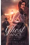 Ghost Dance: A Sequel to Gaston Leroux's The Phantom of the Opera