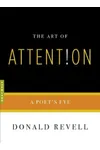 The Art of Attention: A Poet's Eye