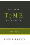The Art of Time in Memoir: Then, Again