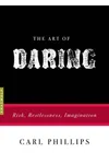 The Art of Daring: Risk, Restlessness, Imagination