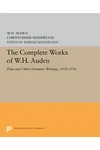 The Complete Works of W.H. Auden: Plays & Other Dramatic Writings, 1928-38