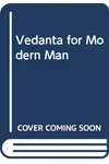Vedanta for Modern Man