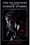 The Valancourt Book of Horror Stories: Volume Three