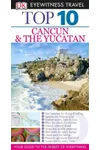 Top 10 Cancun & The Yucatan