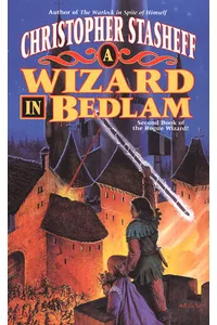 A Wizard in Bedlam