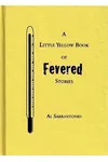 The Little Yellow Book of Fevered Stories