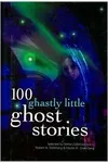 100 Ghastly Little Ghost Stories
