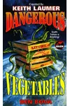 Dangerous Vegetables