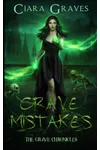 Grave Mistakes: Crescent City Academy of Magics