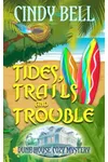 Tides, Trails and Trouble