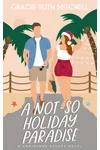 A Not-So Holiday Paradise
