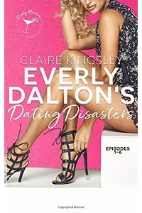 Everly Dalton's Dating Disasters