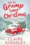 How the Grump Saved Christmas